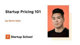 Kevin Hale - Startup Pricing 101