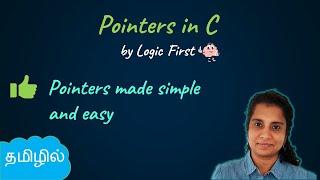 Pointers complete tutorial | Pointers in C in Tamil | Logic First Tamil