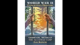 “I Choose Not To Serve”: Germfask’s WWII Public Service Camp