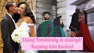 Using Femininity in dating& Keeping him hooked| Its Time For Tea