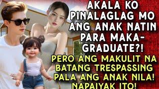 AKALA KO PINALAGLAG MO ANG ANAK NATIN PARA MAKA- GRADUATE? ANG BATANG TRESPASSING PALA ANG ANAK NILA