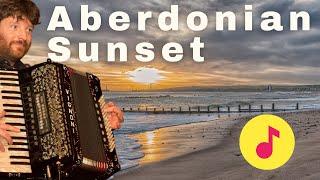 Aberdonian Sunset - Original Accordion music from Aberdeen - Instrumental