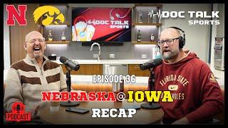 Husker Doc Talk Podcast : THE IOWA GAME