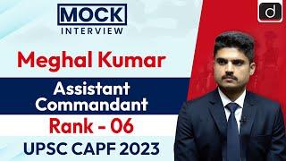 UPSC CAPF AC 2023 | Meghal Kumar | Rank - 6 | Mock Interview | Drishti IAS English