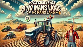 MEGA Challenge from $0 on NO MANS LAND!