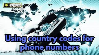 Using country codes for phone numbers