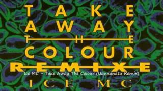 Ice MC - Take Away The Colour (Uannanatu Remix)