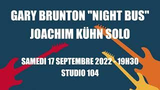 Joachim Kühn solo / Gary Brunton "Night Bus"