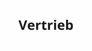 How to pronounce Vertrieb