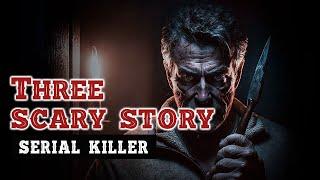 SERIAL KILLERS in 3 Terrifying TALES | The Horror Hive