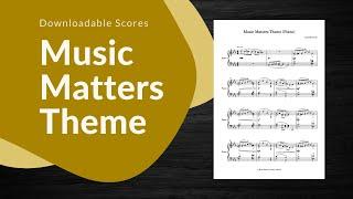 Music Matters Theme Scores