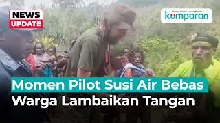 Momen Pembebasan Pilot Susi Air dari OPM di Yuguru, Papua