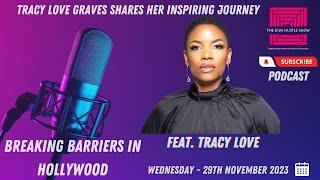 Breaking Barriers in Hollywood: Tracy Love Graves Shares Her Inspiring Journey