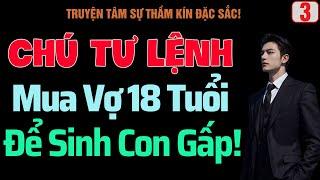 [ Tập 3 - Hết ] Tư Lệnh, Mẹ Ngài Vừa Mua Vợ Cho Ngài! - MC Thanh Hằng