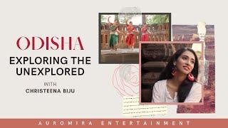 Odisha Tourism: Exploring the Unexplored with Christeena Biju | Promo Video | Auromira Entertainment