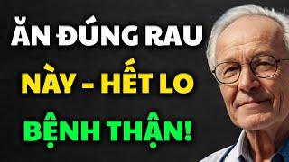 Người già sẽ không bao giờ Bệnh Thận nếu ăn Rau này đúng cách | Hiền Triết Người Già