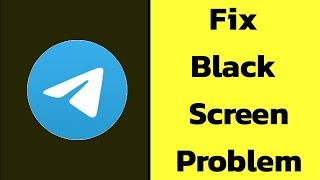 Fix Telegram Black Screen Error Problem solve on Android