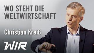 Christian Kreiß: Wo steht die Weltwirtschaft? Kommt ein Crash? Was können wir dagegen tun?