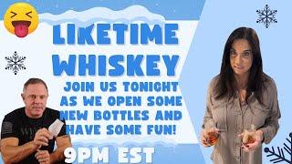 Let's Open Some Bottles! Liketime Whiskey Live!