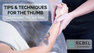 Tips & Techniques For The Thumb: Got Thumbs? This Will Help.