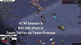 [Starcraft] Bình luận KCM Season 5 - Bán kết (Part 1)