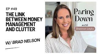 49: The Link Between Money Management and Clutter with Brad Nelson