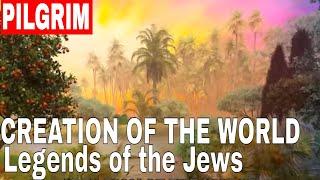 Creation of the World   Legends of the Jews  Untold in the Bible!