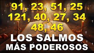 LOS SALMOS MÁS PODEROSOS 91, 23, 51, 25, 121, 40, 27, 34, 48, 46