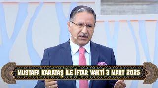 Prof. Dr. Mustafa Karataş ile İftar Vakti 3 Mart 2025 (3.Bölüm)