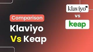 Keap VS Klaviyo Comparison - Which Is Better for Your Business?