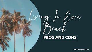 Living In Ewa Beach | Pros and Cons