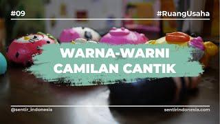 Ruang Usaha | Warna-Warni Camilan Cantik