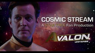 A Star Trek Fan Production:  "Cosmic Stream"