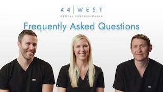 Dentists Answer Frequently Asked Questions | 44 West Dental Professionals