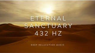 Eternal Sanctuary 432 Hz - Deep Relaxation Music #432hz #deeprelaxationmusic