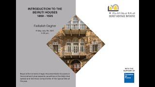 Introduction to the Beiruti Houses: 1860 - 1925, Fadlallah Dagher