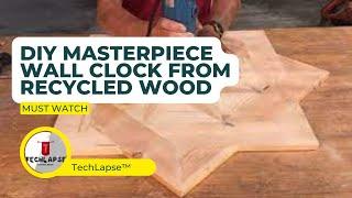 DIY Masterpiece Wall Clock from Recycled Wood pallet Build Lapse | TechLapse™