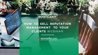 How To Sell Reputation Management To Your Clients