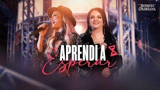 Patrícia e Adriana - APRENDI A ESPERAR (Ao Vivo Em Campo Grande)