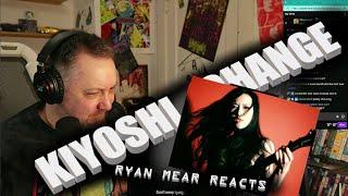 KIYOSHI - CHANGE - Ryan Mear Reacts