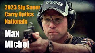 2023 Sig Sauer Carry Optics Nationals - Max Michel - USPSA