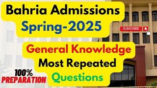 Bahria University Admissions 2025 | Most Repeated General Knowledge Questions | CBT Test Preparation