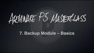 Achiware P5 Masterclass, Part 7: Backup Module - Basics