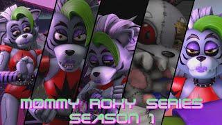 FNAF SB: Mommy Roxy S1 - ALL EPISODES