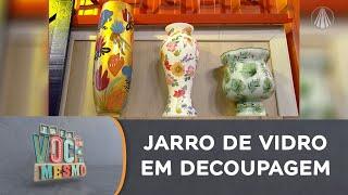 DECORAÇÃO! Aprenda a técnica de decoupagem em jarro de vidro incolor