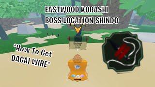 *NEW* How To Get Dagai Wire In Shindo Life (Eastwood Korashi Boss Location) | Shindo Life Roblox