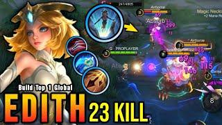 23 Kills!! 100% Brutal DMG Build Edith One Shot Combo!! - Build Top 1 Global Edith ~ MLBB