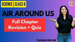 Air Around Us | Full Chapter Revision | Science | Class 6