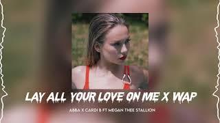 lay all your love on me x wap audio edit