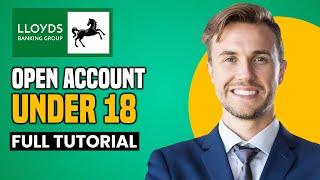 How To Open Lloyds Bank Account Under 18 | Complete Tutorial Step by Step